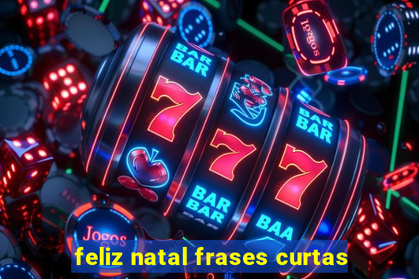 feliz natal frases curtas